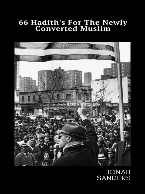 Title details for 66 Hadith's For the Newly Converted Muslim by Jonah Sanders - Available